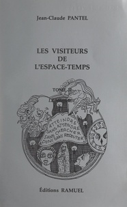Jean-Claude Pantel et Jean-Philippe Chauveau - Les visiteurs de l'espace-temps (2). Le message.