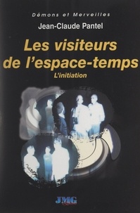 Jean-Claude Pantel et Jimmy Guieu - Les visiteurs de l'espace-temps - L'initiation.
