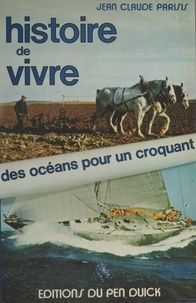 Jean-Claude Parisis - Histoire de vivre : des océans pour un croquant.