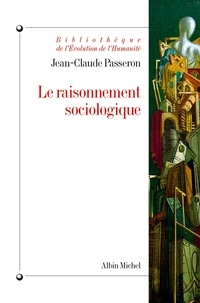 Jean-Claude Passeron et Jean-Claude Passeron - Le Raisonnement sociologique - Un espace non poppérien de l'argumentation.