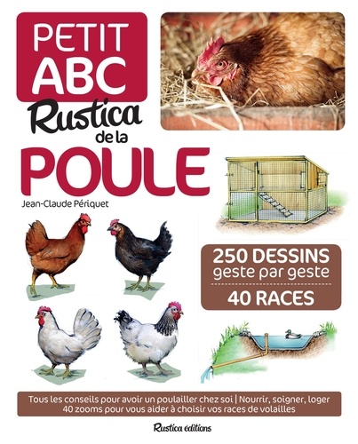 Petit ABC Rustica de la poule. 250 dessins geste par geste, 40 races