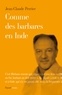 Jean-Claude Perrier - Comme des barbares en Inde - Loti, Michaux, Malraux, Gide.