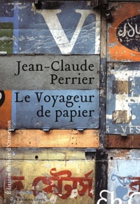 Jean-Claude Perrier - Le Voyageur de papier.