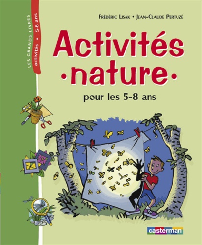 Jean-Claude Pertuzé et Frédéric Lisak - Activites Nature Pour Les 5-8 Ans.