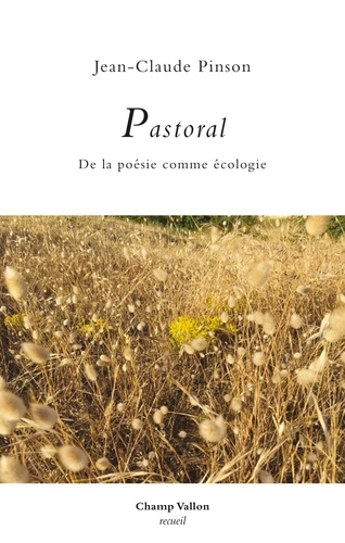 Pastoral. De la poésie comme écologie