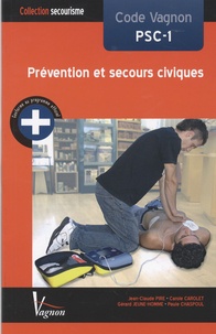 Jean-Claude Pire - Prévention et secours civiques, code vagnon PSC-1.