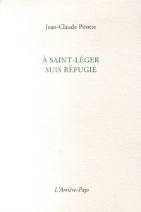 A Saint-Léger suis réfugié