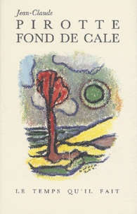 Jean-Claude Pirotte - Fond De Cale.