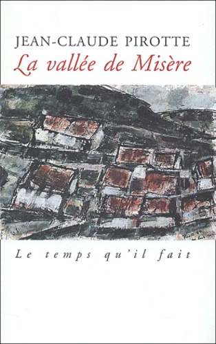 La vallée de Misère de Jean-Claude Pirotte - Livre - Decitre