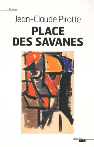 Jean-Claude Pirotte - Place des savanes.