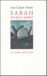 Jean-Claude Pirotte - Sarah, Feuille Morte.