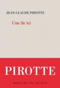 Jean-Claude Pirotte - Une île ici.