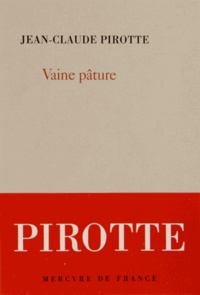 Jean-Claude Pirotte - Vaine pâture.