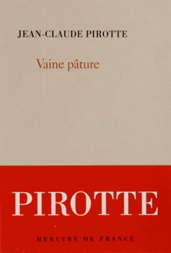 Jean-Claude Pirotte - Vaine pâture.