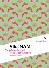 Jean-Claude Pomonti - Vietnam - L'éphémère et l'insubmersible.