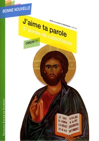 Jean-Claude Pompanon - J'aime ta parole - Troisièmee année de catéchisme CM2-6e-5e, enfant.