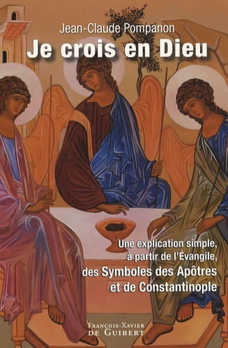 Jean-Claude Pompanon - Je crois en Dieu - Petit commentaire du Symbole à l'intention de ceux qui veulent annoncer l'Evangile.