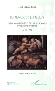 Jean-Claude Pons - Jumeaux et jumelles - Représentations dans l'art et les sciences de l'Europe moderne (1492-1789).