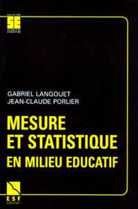 Jean-Claude Porlier et Gabriel Langouët - Mesure et statistique en milieu éducatif.