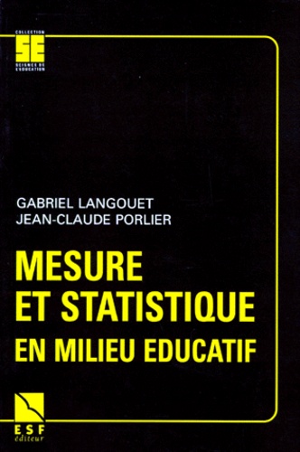 Jean-Claude Porlier et Gabriel Langouët - Mesure et statistique en milieu éducatif.
