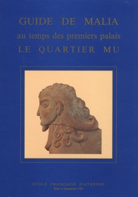 Jean-Claude Poursat - Guide de Malia au temps des premiers palais le quartier Mu.