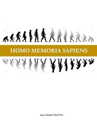 Jean-Claude Pouytes - Homo memoria sapiens.