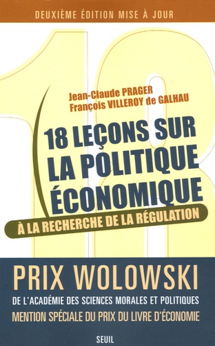 Jean-Claude Prager et François Villeroy de Galhau - Dix-huit leçons sur la politique économique - A la recherche de la régulation.