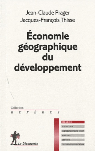 Jean-Claude Prager et Jacques-François Thisse - Economie géographique du développement.