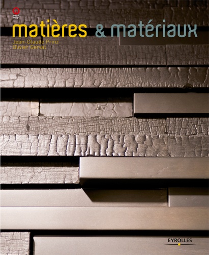 Jean-Claude Prinz et Olivier Gerval - Matières & matériaux - Architecture, design et mode.