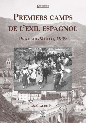 Jean-Claude Pruja - Premiers camps de l'exil espagnol. - Prats-de-Mollo, 1939.