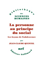 Jean-Claude Quentel - La Personne au principe du social - Les leçons de l’adolescence.