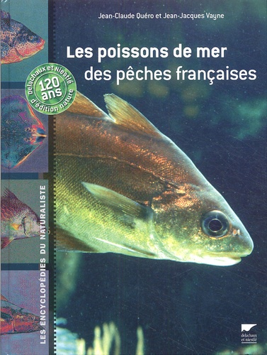 Jean-Claude Quéro et Jean-Jacques Vayne - Les poissons de mer des pêches françaises.