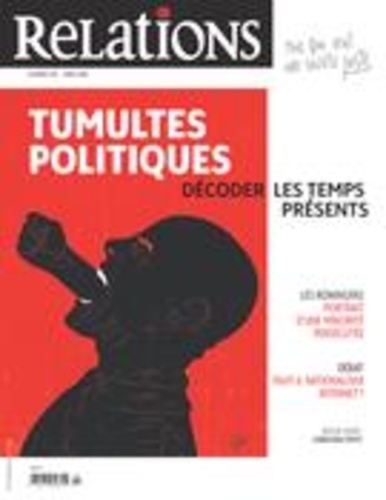 Jean-Claude Ravet et Catherine Caron - Relations  : Relations. No. 795, Mars-Avril 2018 - Tumultes politiques : décoder les temps présents.
