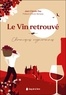 Jean-Claude Ray - Le Vin retrouvé - Chroniques vigneronnes.
