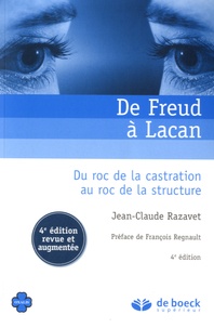 Jean-Claude Razavet - De Freud à Lacan - Du roc de la castration au roc de la structure.