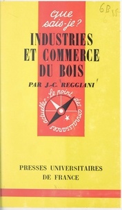 Jean-Claude Reggiani et Paul Angoulvent - Industries et commerce du bois.