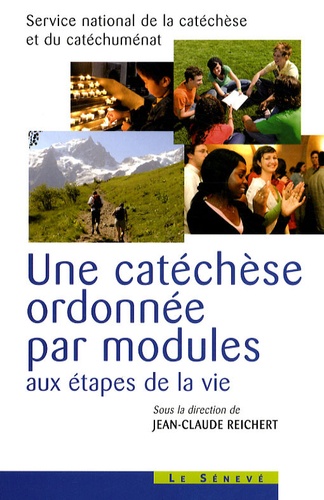 Jean-Claude Reichert - Une catéchèse ordonnée par modules aux étapes de la vie.