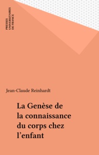 Jean-Claude Reinhardt - La Genèse de la connaissance du corps chez l'enfant.