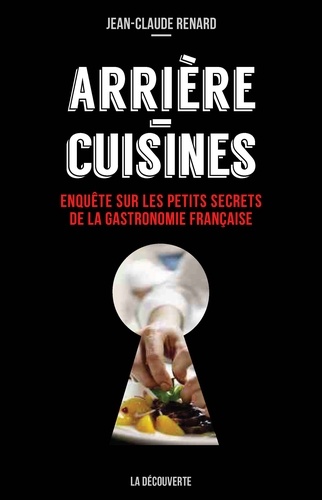 Arrière-cuisines. Enquête sur les petits secrets de la gastronomie française - Occasion