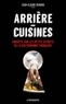 Jean-Claude Renard - Arrière-cuisines - Enquête sur les petits secrets de la gastronomie française.