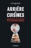 Arrière-cuisines. Enquête sur les petits secrets de la gastronomie française