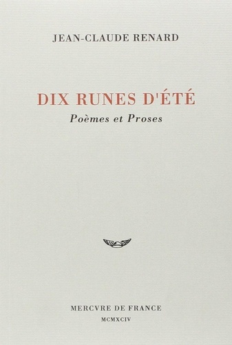 Jean-Claude Renard - Dix runes d'été - Poèmes et proses.