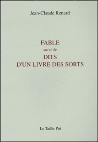 Jean-Claude Renard - Fable suivi de Dits d'un livre des sorts.