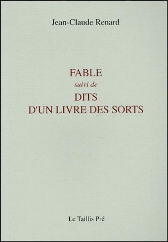 Jean-Claude Renard - Fable suivi de Dits d'un livre des sorts.