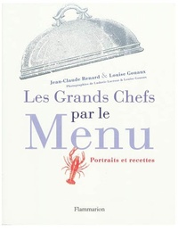 Jean-Claude Renard et Louise Gouaux - Les Grands Chefs par le Menu.