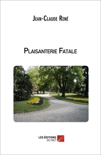 Jean-Claude René - Plaisanterie Fatale.