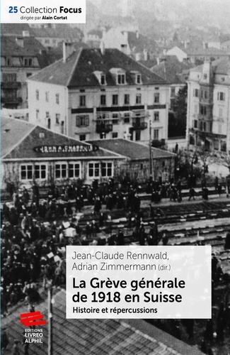La Grève générale de 1918 en Suisse. Histoire et répercussions