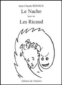 Jean-Claude Renoux - Le Nacho suivi de Les Ricaud.