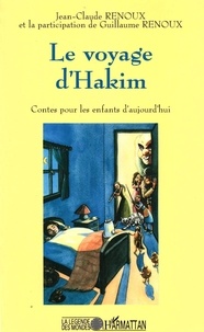 Jean-Claude Renoux - Le voyage d'Hakim - Contes pour les enfants d'aujourd'hui.