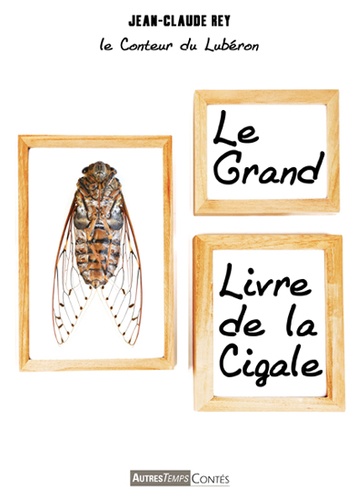 Jean Claude Rey - Le grand livre de la cigale.